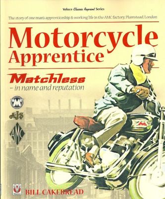 Motorcycle Apprentice: Matchless - in name and reputation
author Bill Cakebread